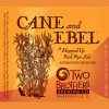 Two Brothers Cane and Ebel