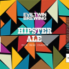 Evil Twin Hipster Ale