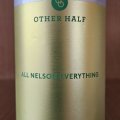 Other Half All Nelson Everything - DDH Imperial India Pale Ale